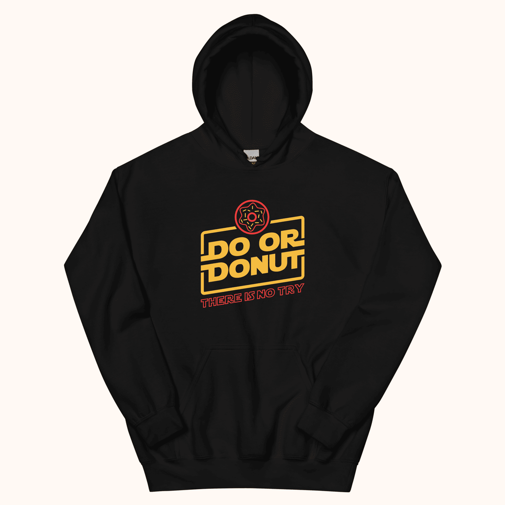 Do or Donut, There Is No Try Unisex Hoodie