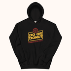 Do or Donut, There Is No Try Unisex Hoodie