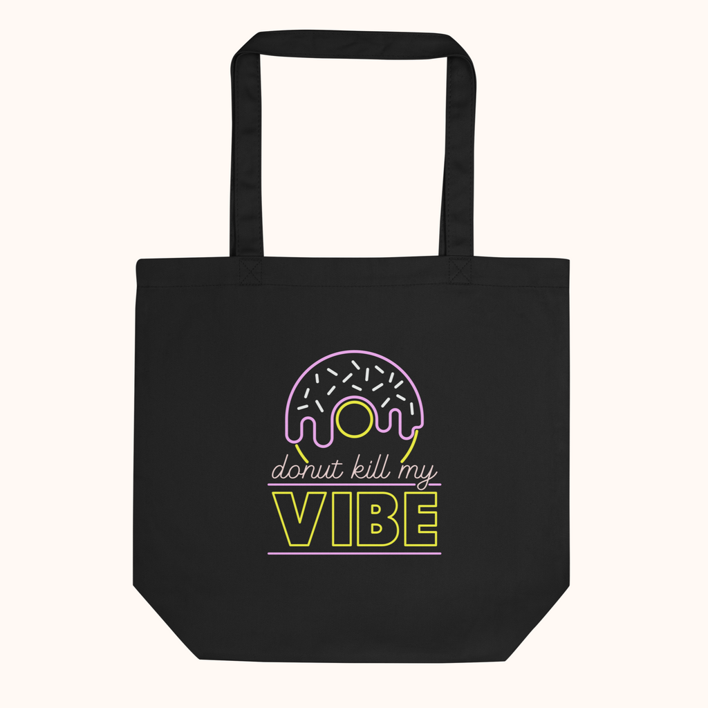 Donnut Kill My Vibe Eco Tote Bag
