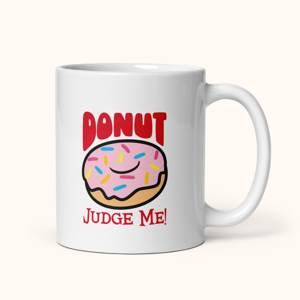 Donut Judge Me White Glossy Mug