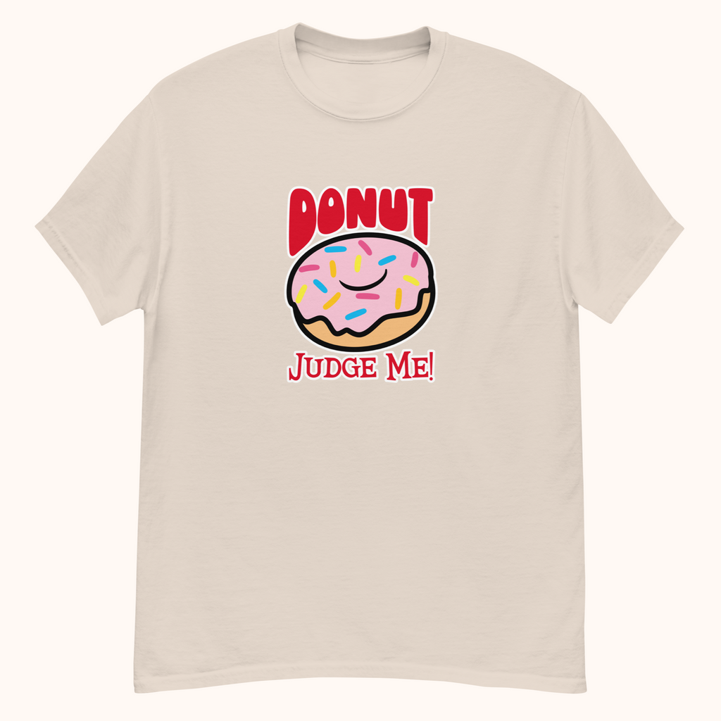 Donut Judge Me Unisex Classic T-Shirt