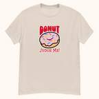 Donut Judge Me Unisex Classic T-Shirt